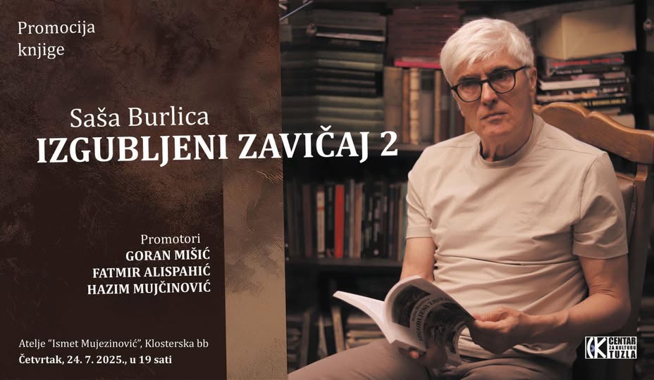 Izgubljeni zavičaj - Saša Burlica juli 2025